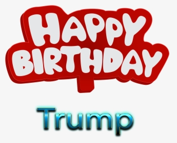 Trump Png Background Image - Happy Birthday Shivani Logo, Transparent Png, Transparent PNG