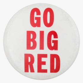 Go Big Red Sports Button Museum - Go Big Red, HD Png Download, Transparent PNG