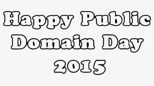 Happy Public Domain Day 2015 Clip Arts - Calligraphy, HD Png Download, Transparent PNG
