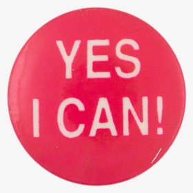 Yes I Can Social Lubricator Button Museum, HD Png Download, Transparent PNG