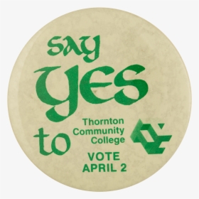 Say Yes To Thornton Community College Cause Busy Beaver - Label, HD Png Download, Transparent PNG