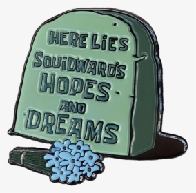 Here Lies Squidward's Hopes, HD Png Download, Transparent PNG