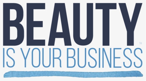 Beauty Is Your Business, HD Png Download, Transparent PNG