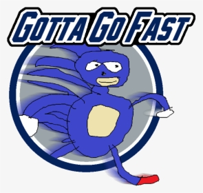 Got To Go Fast Clipart , Png Download - Gotta Go Fast Png, Transparent Png, Transparent PNG