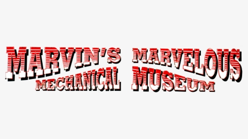 Marvin S Marvelous Mechanical Museum - Marvins Marvelous Mechanical Museum Font Png, Transparent Png, Transparent PNG