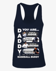Daddy You Are Baseball Buddy Aaron Judge Fan Shirt - T-shirt, HD Png Download, Transparent PNG