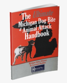 The Ultimate Michigan Dog Bite & Animal Attack Handbook - Poster, HD Png Download, Transparent PNG