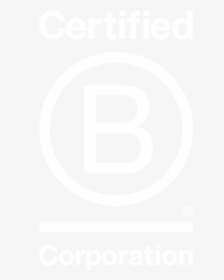 2018 B Corp Logo White L Copy - B Png, Transparent Png, Transparent PNG