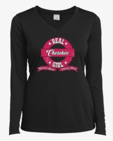 Real Cherokee Girl Pride Ladies Long Sleeve Performance - T-shirt, HD Png Download, Transparent PNG