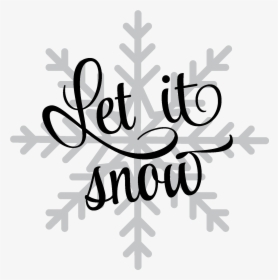 Let It Snow Png - Calligraphy, Transparent Png, Transparent PNG