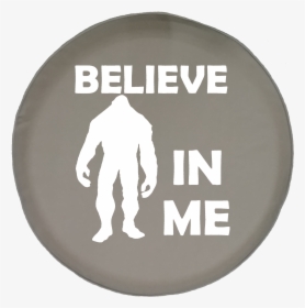 Bigfoot Sasquatch Believe In Me Yeti Squatch Hunting, HD Png Download, Transparent PNG
