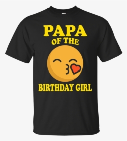 Papa Of The Birthday Girl Emoji T Shirt Gift - Active Shirt, HD Png Download, Transparent PNG