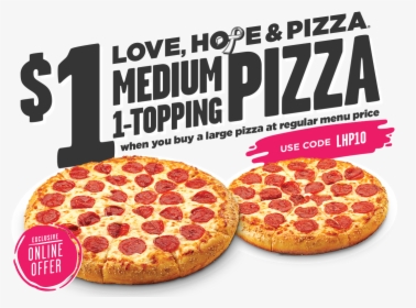 Love, Hope & Pizza $1 Medium 1-topping With Purchase - Pepperoni, HD Png Download, Transparent PNG
