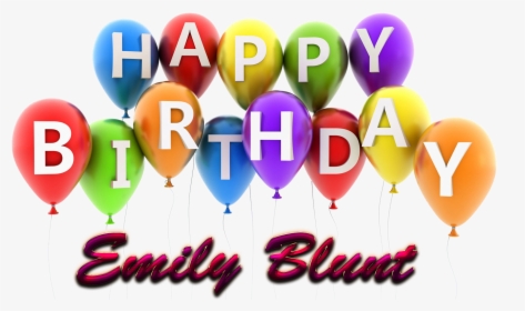 Emily Blunt Happy Birthday Balloons Name Png - Balloon, Transparent Png, Transparent PNG