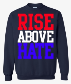 John Cena Rise Above Hate T-shirt, Hoodie, Sweater - John Cena Rise Above Hate, HD Png Download, Transparent PNG
