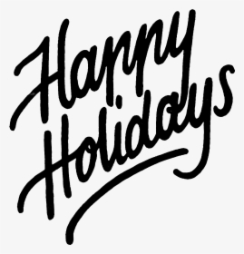 Happy Holidays - Calligraphy, HD Png Download, Transparent PNG