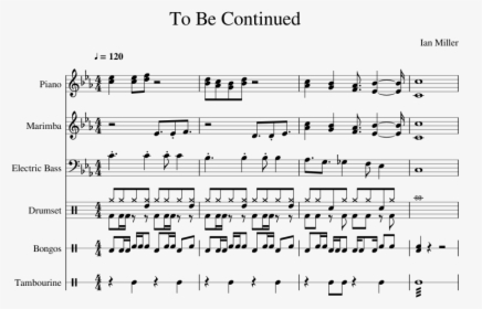 To Be Continued Sheet Music For Piano, Percussion, - Ноты To Be Continued Для Пианино, HD Png Download, Transparent PNG