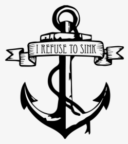 I Refuse To Sink Anchor Coloring Pages - Transparent Anchor Tattoo Png, Png Download, Transparent PNG