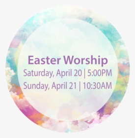Worship Easter - Circle, HD Png Download, Transparent PNG