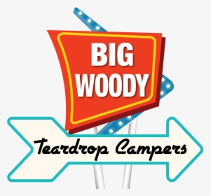 Retro Sign That Says Big Woody Teardrop Campers, HD Png Download, Transparent PNG
