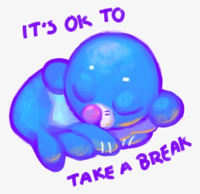 It S Ok To Take A Break By Pwahlala - Octopus, HD Png Download, Transparent PNG