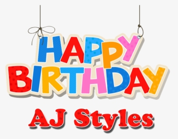 Aj Styles Happy Birthday Name Png - Happy Birthday Font Design, Transparent Png, Transparent PNG