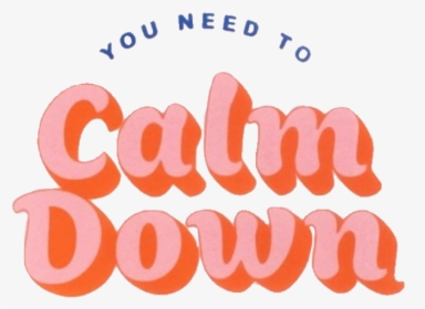 Image - You Need To Calm Down Lyric Quote, HD Png Download, Transparent PNG