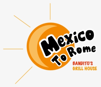 Mexico To Rome Restaurant - Mexican Italian Restaurants Logo, HD Png Download, Transparent PNG
