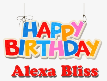 Alexa Bliss Happy Birthday Name Png - Happy Birthday Gaurav Name, Transparent Png, Transparent PNG