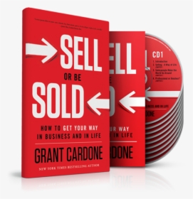 Sell Or Be Sold By Grant Cardone, HD Png Download, Transparent PNG