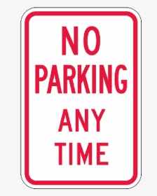 No Parking Any Time Sign, 18 Inch X 12 Inch - Parking Sign, HD Png Download, Transparent PNG