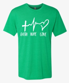 Load Image Into Gallery Viewer, Faith Hope Love T-shirt - Nebraska The Good Life Shirt, HD Png Download, Transparent PNG