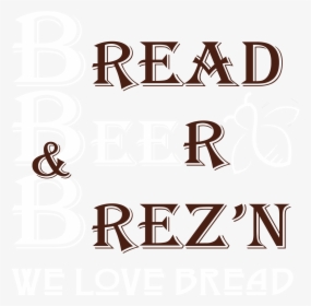 Bread, Beer & Brez N - Calligraphy, HD Png Download, Transparent PNG