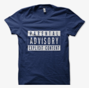 Parental Advisory Explicit Content - T Shirt, HD Png Download, Transparent PNG