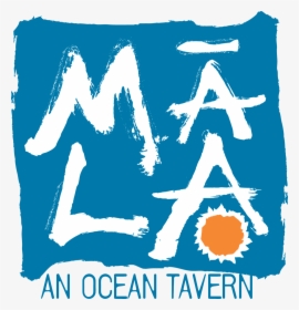 9am 2pm Offering Breakfast &amp - Mala Ocean Tavern Logo, HD Png Download, Transparent PNG
