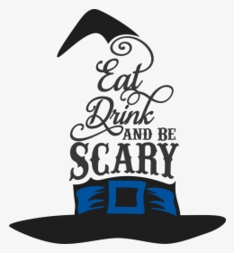Transparent Scary Png - Eat Drink Be Scary, Png Download, Transparent PNG