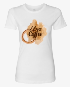 I Love Coffee Stain Ladies Extra Long Fitted - Active Shirt, HD Png Download, Transparent PNG