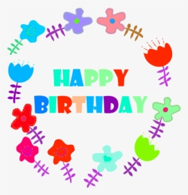 Happy Birthday Greeting Flowers - Happy Birthday Clipart Flower, HD Png Download, Transparent PNG