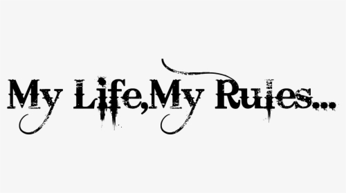 My Life My Rules - Calligraphy, HD Png Download, Transparent PNG