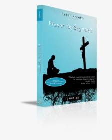 Prayer For Beginners Peter Kreeft, HD Png Download, Transparent PNG
