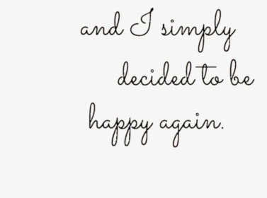 #again #happy #quotes #tumblr - Handwriting, HD Png Download, Transparent PNG