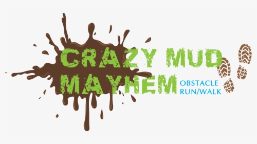 Crazy Mud Mayhem - Graphic Design, HD Png Download, Transparent PNG