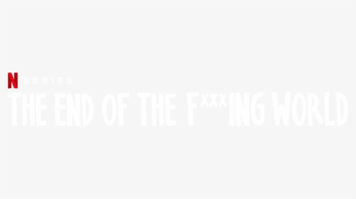 The End Of The F***ing World - End Of The Fun *** In World Netflix, HD Png Download, Transparent PNG