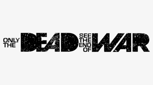 Only The Dead See The End Of War Documentary Hbo, HD Png Download, Transparent PNG