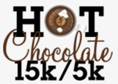 2018 Hot Chocolate 15k/5k - San Diego Hot Chocolate Run, HD Png Download, Transparent PNG
