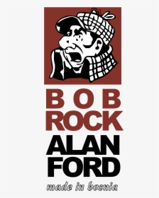 Bob Rock Alan Ford Made In Bosnia Logo Png Transparent - Bob Rock, Png Download, Transparent PNG