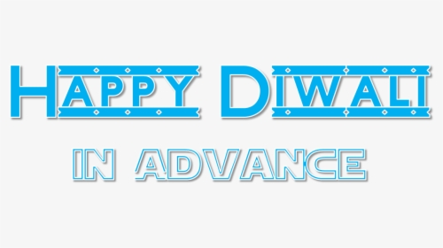 Happy Diwali In Advance Png Transparent - Graphic Design, Png Download, Transparent PNG