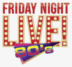 Friday Night 80s - Live On Stage Logo, HD Png Download, Transparent PNG