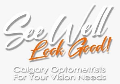 See Well, Look Good - Calligraphy, HD Png Download, Transparent PNG