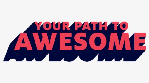 Your Path To Awesome - Poster, HD Png Download, Transparent PNG